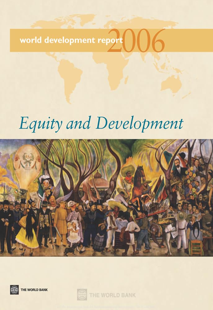 World Development Report 2006: Equity And Development,New