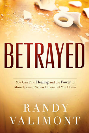 Betrayed: You CAN Find Healing and the Power to Move Forward When Others Let You Down,Used