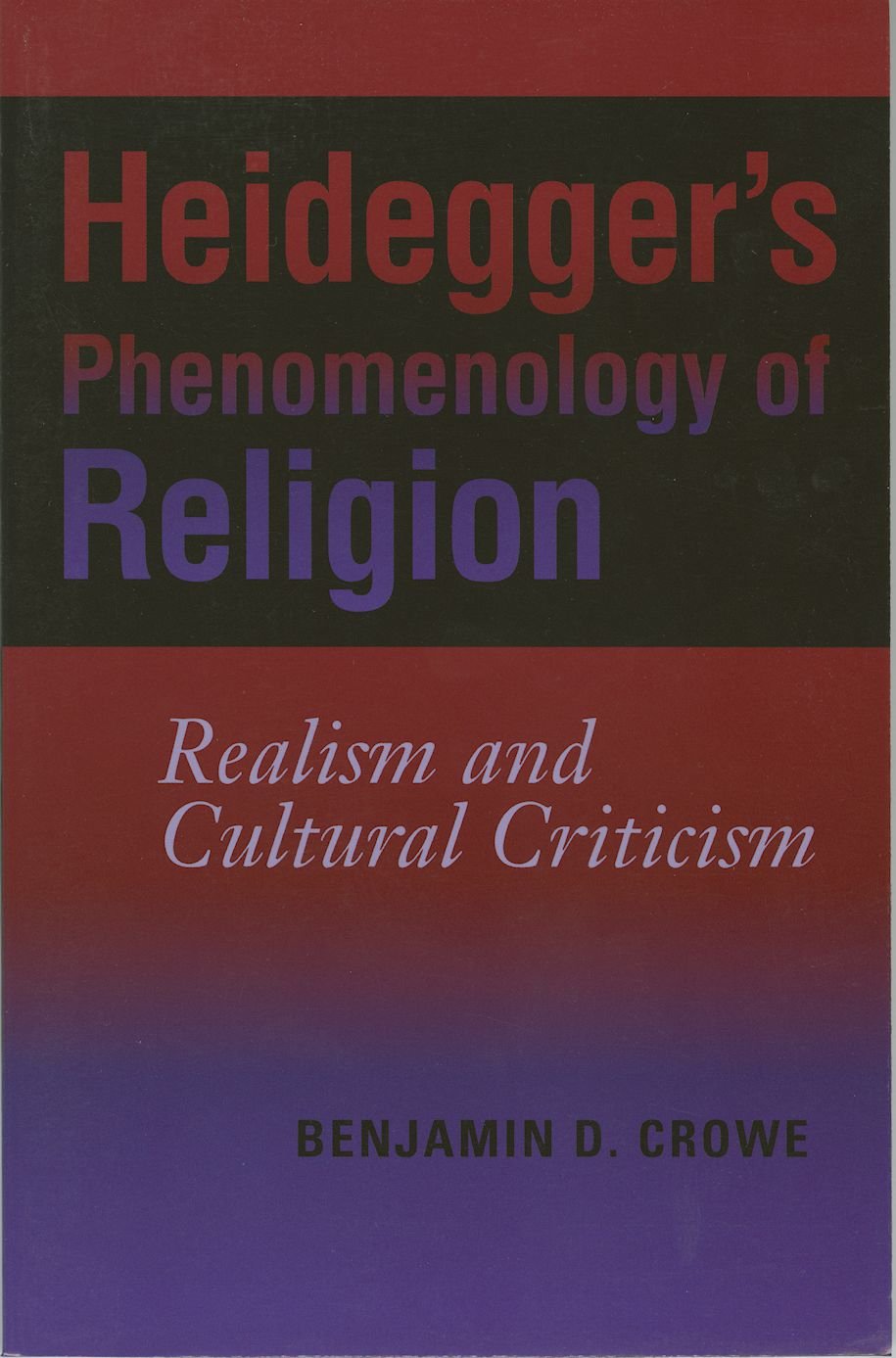 Heidegger's Phenomenology of Religion: Realism and Cultural Criticism (Indiana Series in the Philosophy of Religion),Used