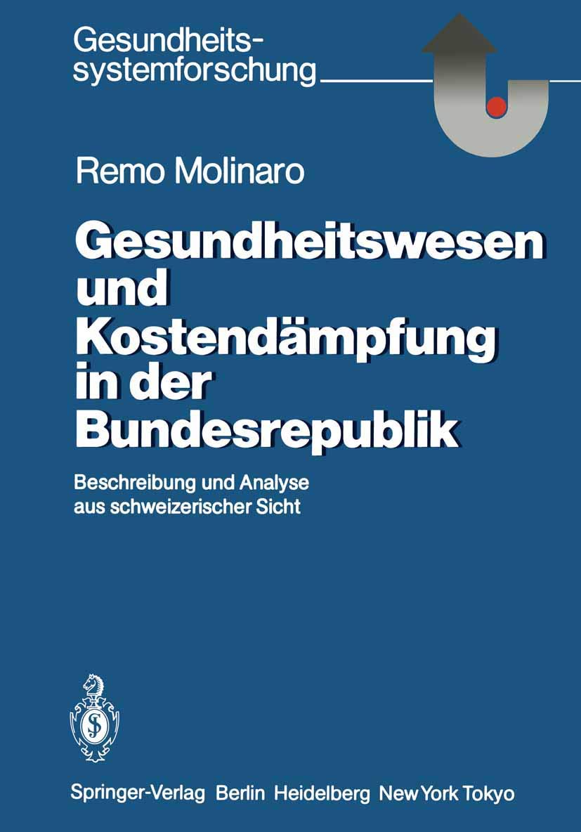 Gesundheitswesen und Kostendmpfung in der Bundesrepublik: Beschreibung und Analyse aus schweizerischer Sicht (Gesundheitssystemf,Used
