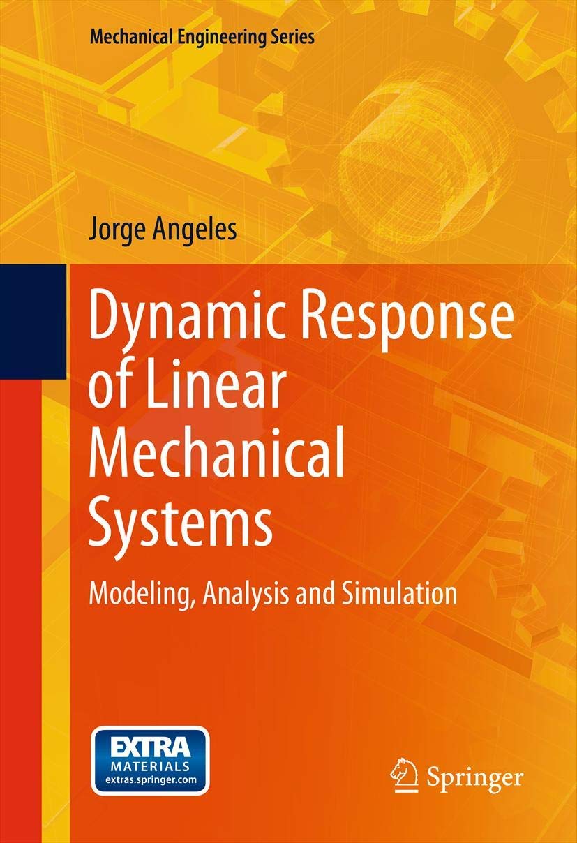 Dynamic Response of Linear Mechanical Systems: Modeling, Analysis and Simulation (Mechanical Engineering Series),Used