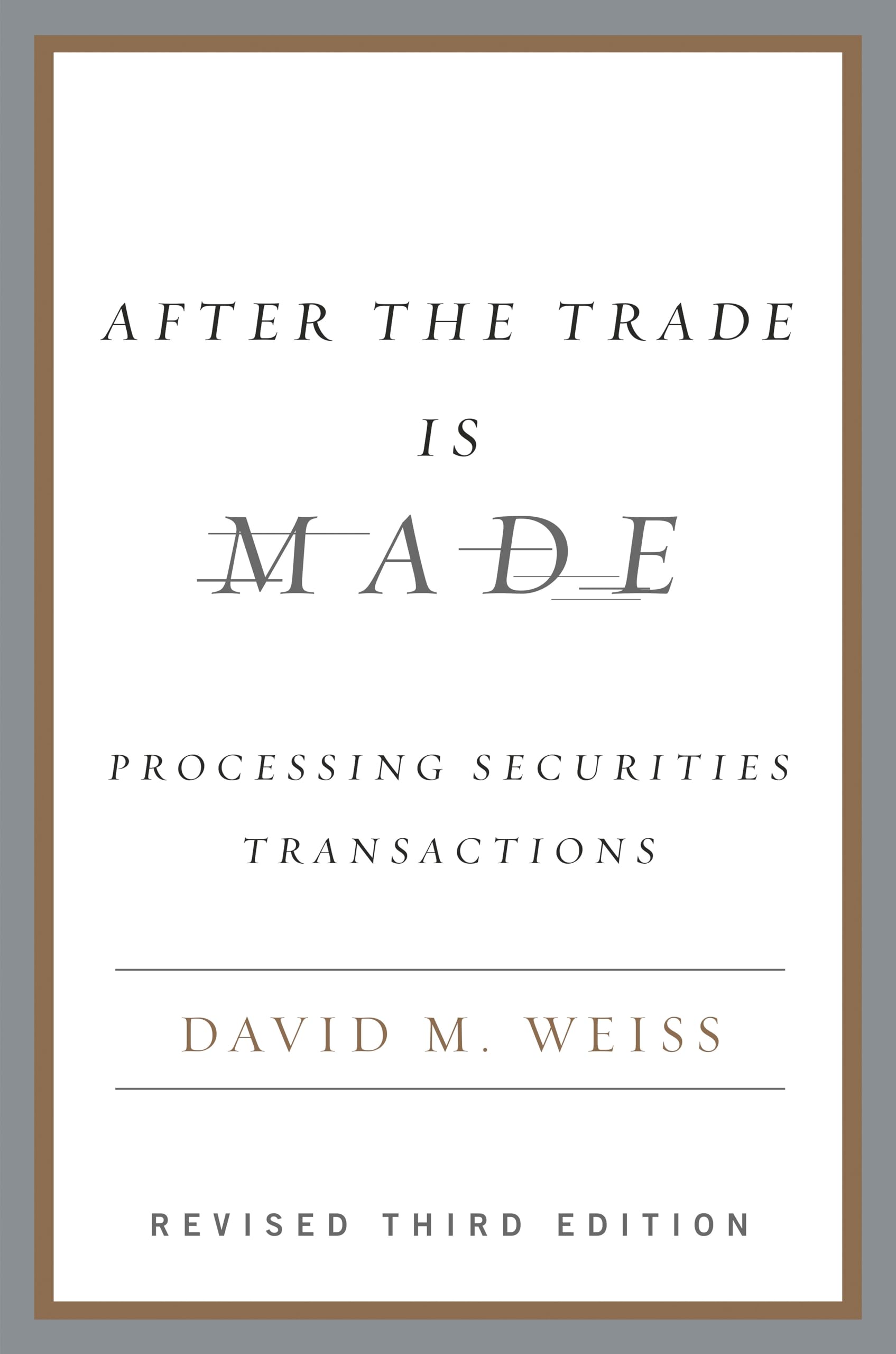 After The Trade Is Made: Processing Securities Transactions