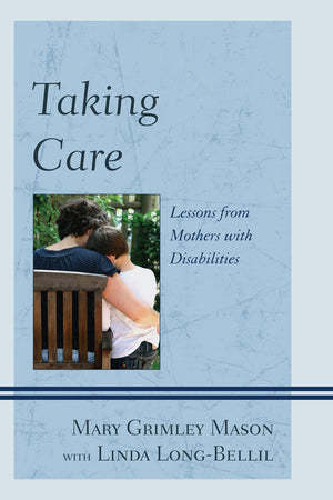 Taking Care: Lessons from Mothers with Disabilities,Used
