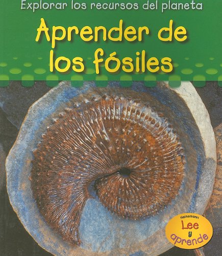 Aprender De Los Fosiles/ Learning from Fossils (Explorar Los Recuros Del Planeta/ Exploring Earth's Resources) (Spanish Edition),Used