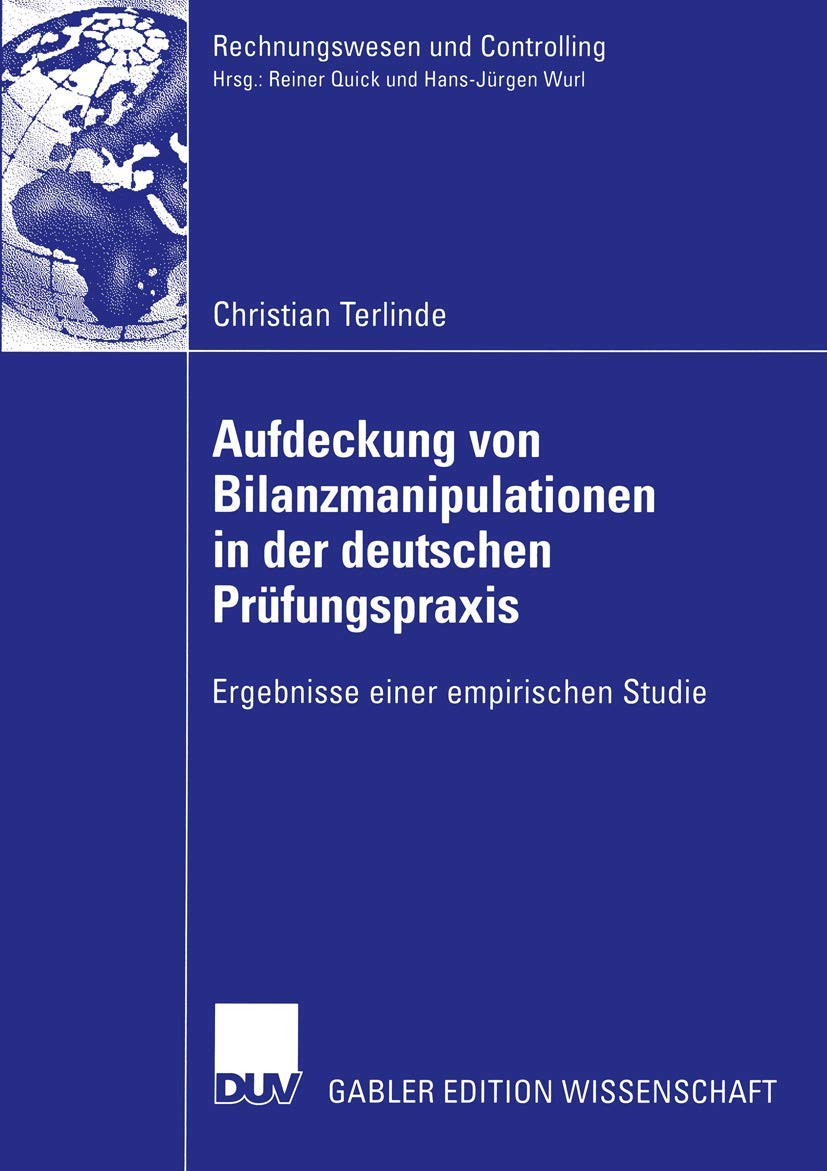 Aufdeckung von Bilanzmanipulationen in der deutschen Prfungspraxis: Ergebnisse einer empirischen Studie (Rechnungswesen und Cont,Used