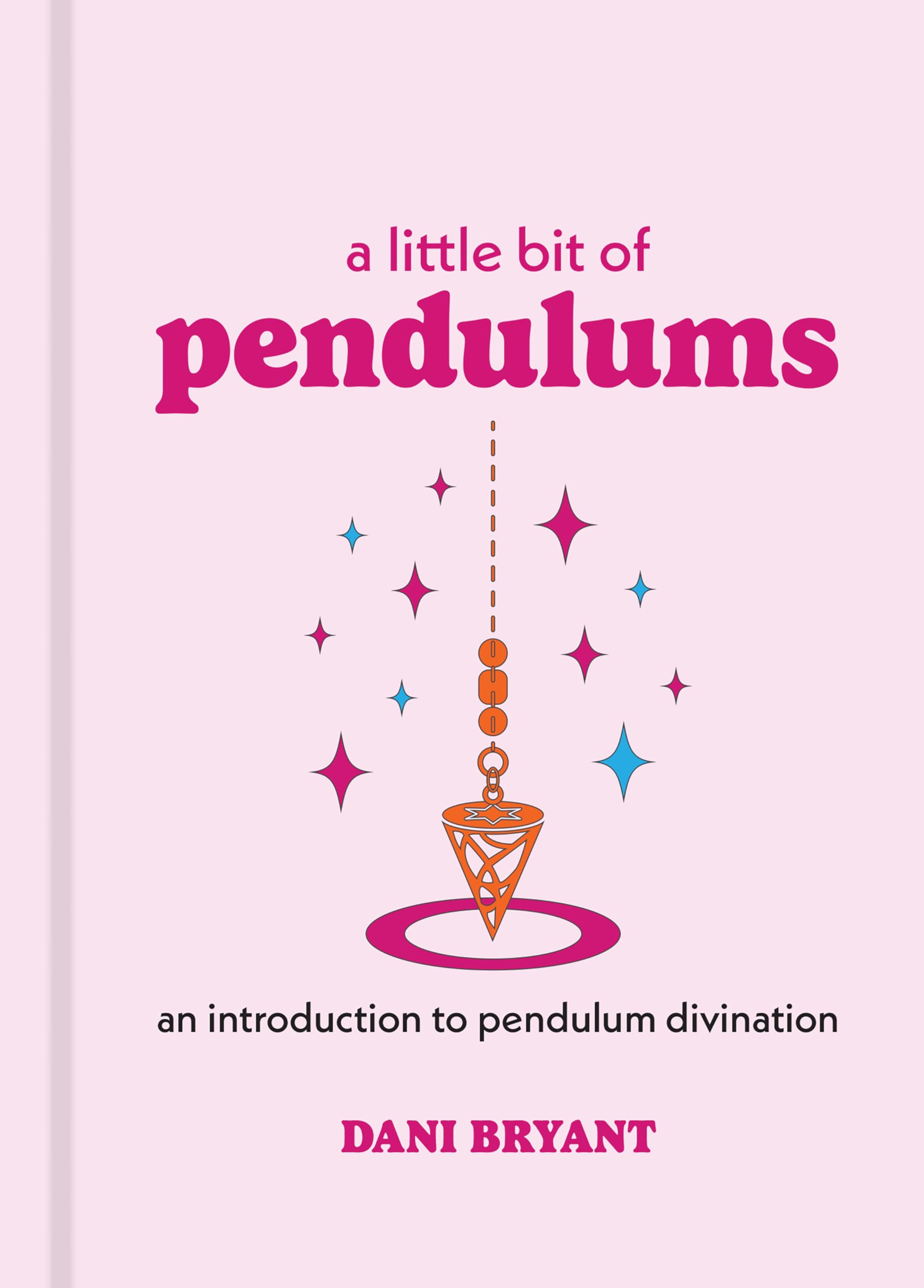 A Little Bit of Pendulums: An Introduction to Pendulum Divination (Little Bit Series) (Volume 17),Used