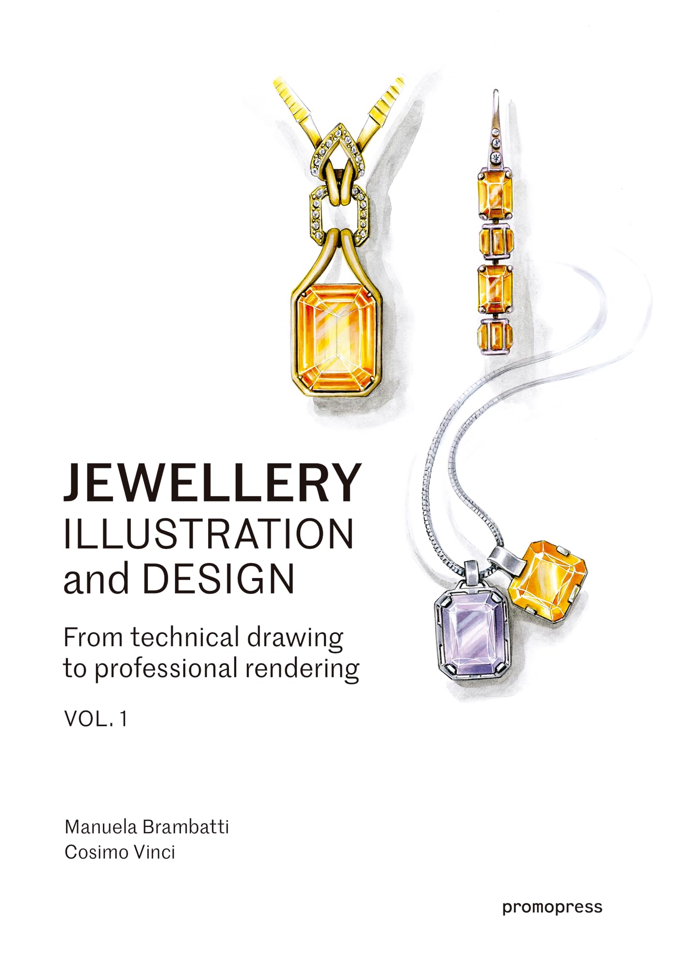 Jewellery Illustration and Design, vol.1: From Technical Drawing to Professional Rendering,Used