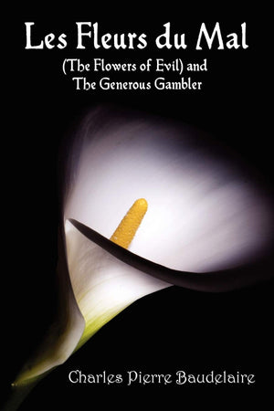 Les Fleurs du Mal and The Flowers of Evil  French Edition and English Translation Edition with The Generous Gambler in English,Used