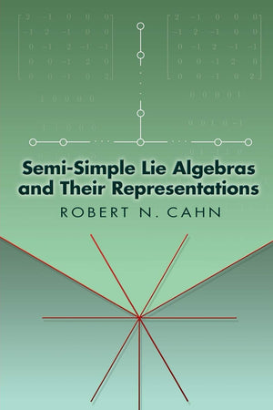 Semisimple Lie Algebras And Their Representations (Dover Books On Mathematics),New