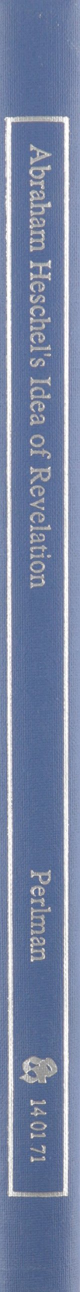 Abraham Heschel'S Idea Of Revelation (Brown Judaic Studies)