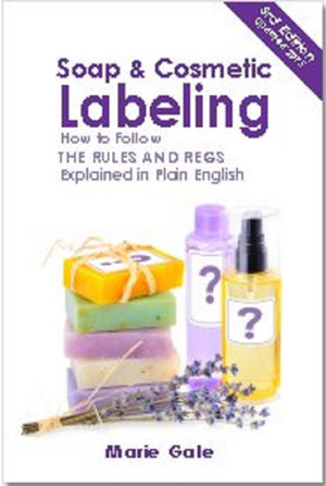 Soap And Cosmetic Labeling: How To Follow The Rules And Regs Explained In Plain English-new
