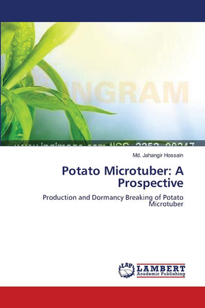 Potato Microtuber: A Prospective: Production and Dormancy Breaking of Potato Microtuber,Used