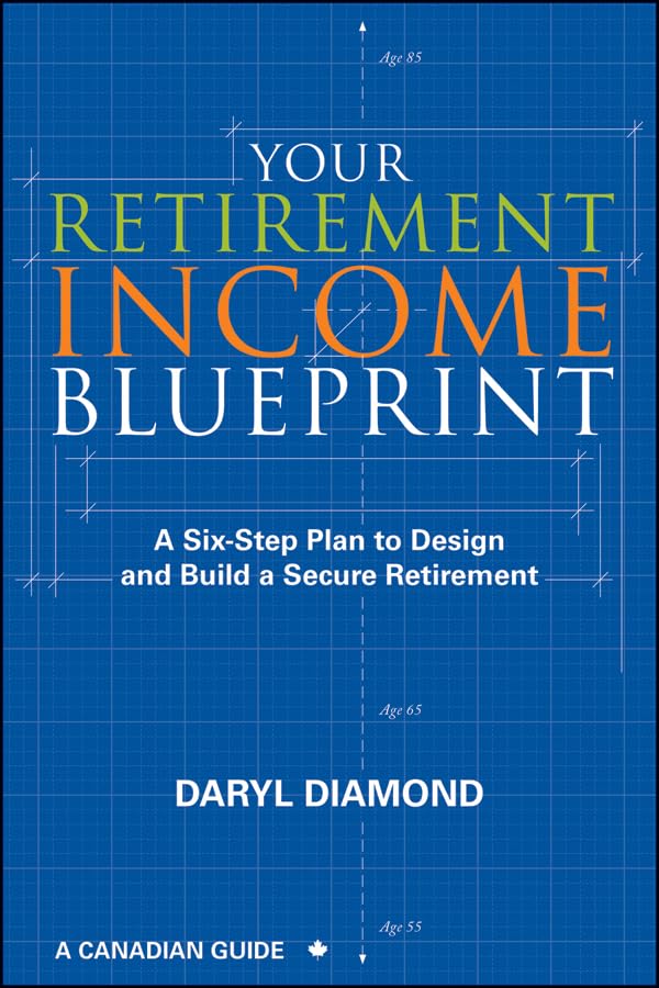 Your Retirement Income Blueprint: A SixStep Plan to Design and Build a Secure Retirement,Used