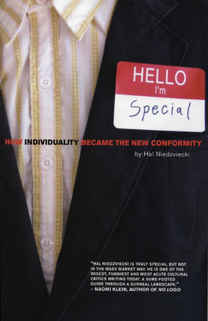 Hello, I'M Special: How Individuality Became The New Conformity,New