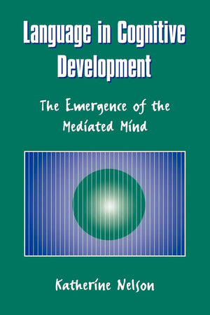 Language in Cognitive Development: The Emergence of the Mediated Mind,Used