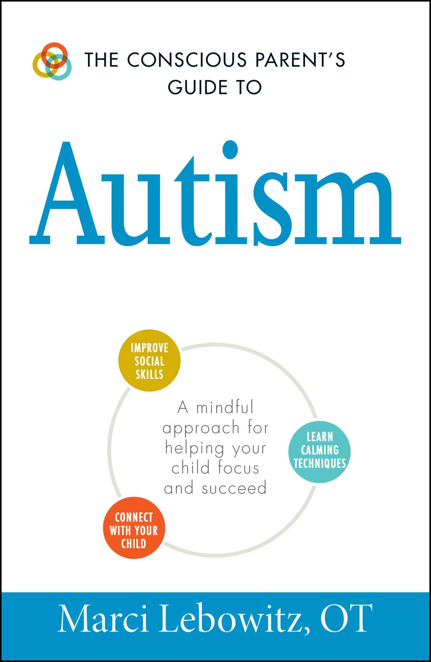 The Conscious Parent's Guide to Autism: A Mindful Approach for Helping Your Child Focus and Succeed (Conscious Parenting Relatio,Used