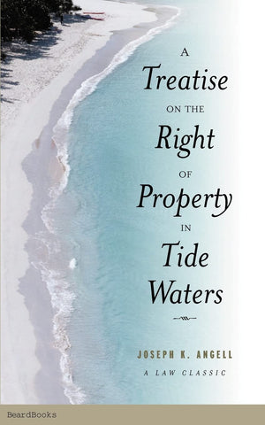 A Treatise on the Right of Property in Tide Waters,Used