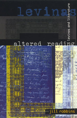 Altered Reading: Levinas And Literature,Used