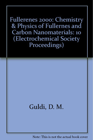 Fullerenes 2000: Chemistry & Physics of Fullernes and Carbon Nanomaterials: 10 (Electrochemical Society Proceedings),Used