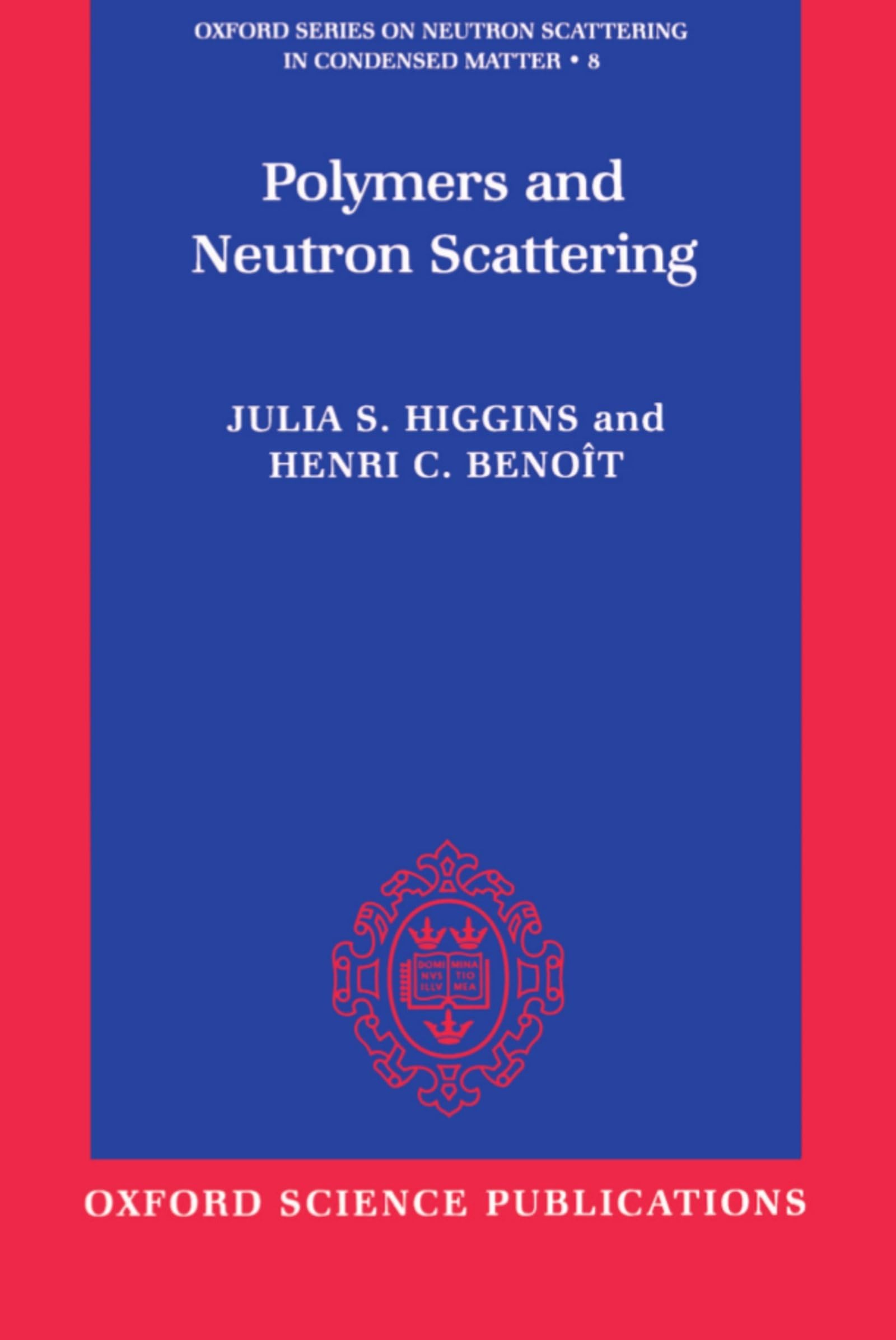 Polymers and Neutron Scattering (Oxford Series on Neutron Scattering in Condensed Matter),Used