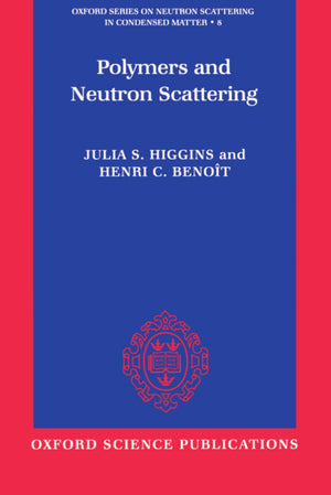 Polymers and Neutron Scattering (Oxford Series on Neutron Scattering in Condensed Matter),Used