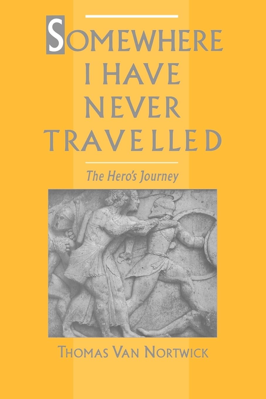Somewhere I Have Never Travelled: The Hero's Journey,New