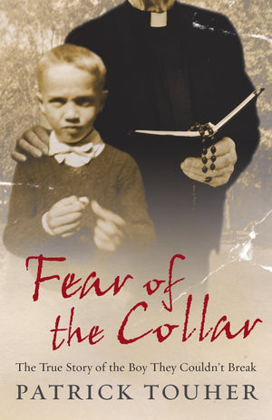 Fear Of The Collar: The True Story Of The Boy They Couldn'T Break,New