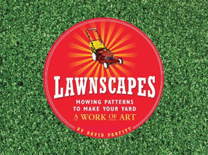 Lawnscapes: Mowing Patterns to Make Your Yard a Work of Art,Used