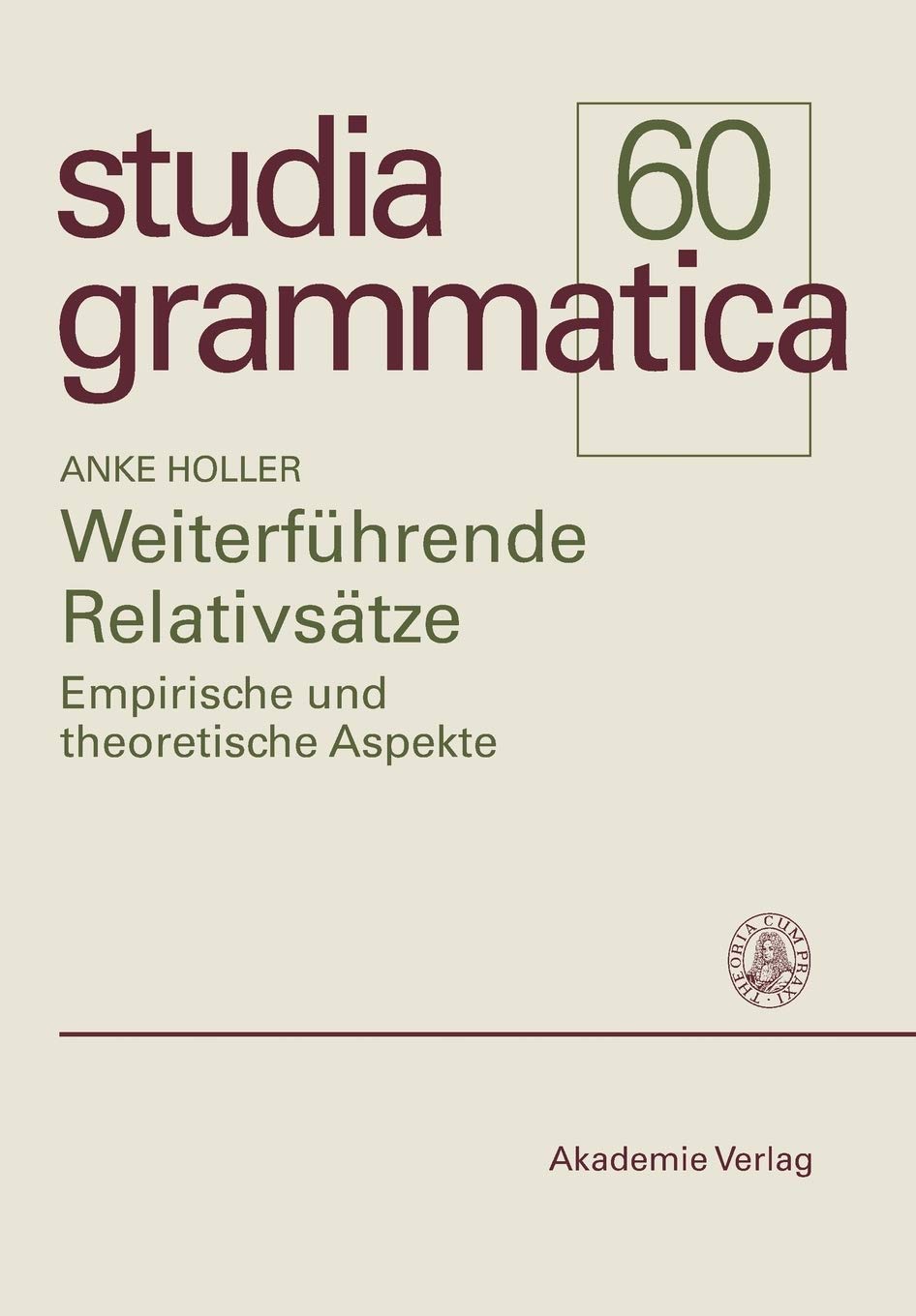 Weiterfhrende Relativstze: Empirische und theoretische Aspekte (Studia grammatica, 60) (German Edition),Used