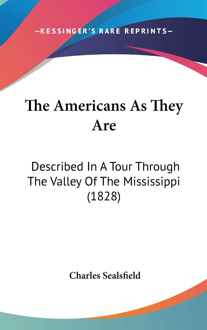 The Americans As They Are: Described In A Tour Through The Valley Of The Mississippi (1828),New