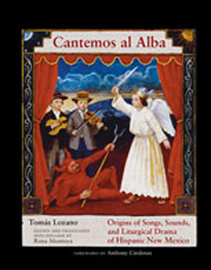 Cantemos Al Alba: Origins Of Songs, Sounds, And Liturgical Drama Of Hispanic New Mexico,Used