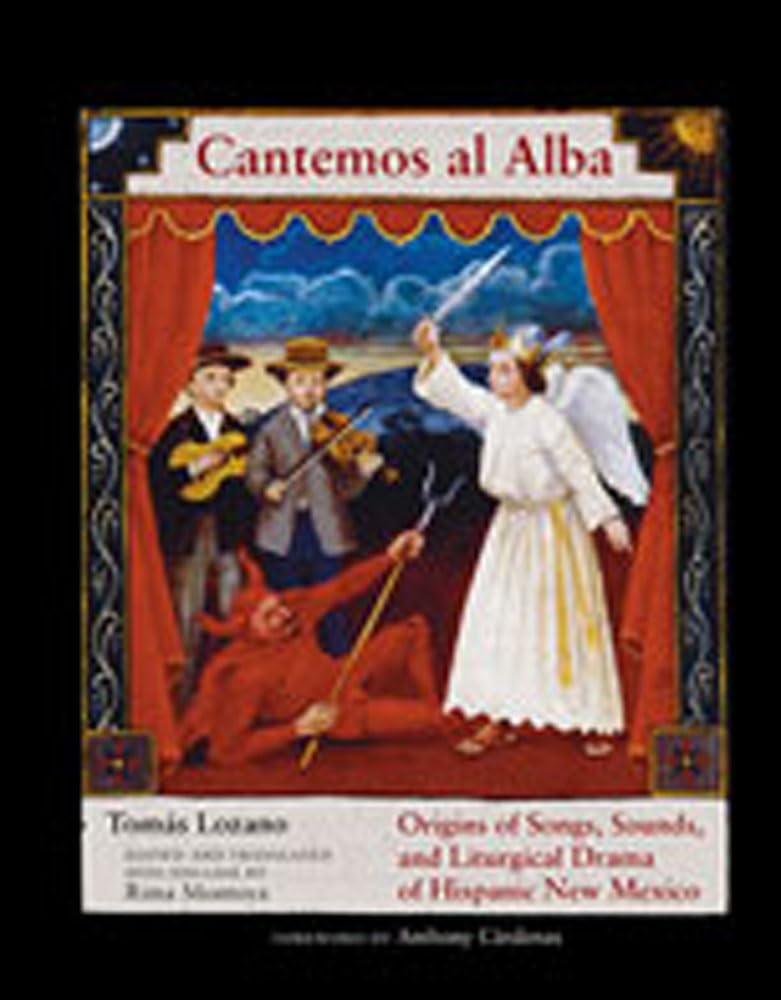 Cantemos Al Alba: Origins Of Songs, Sounds, And Liturgical Drama Of Hispanic New Mexico,Used