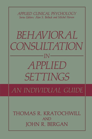Behavioral Consultation and Therapy: An Individual Guide,New