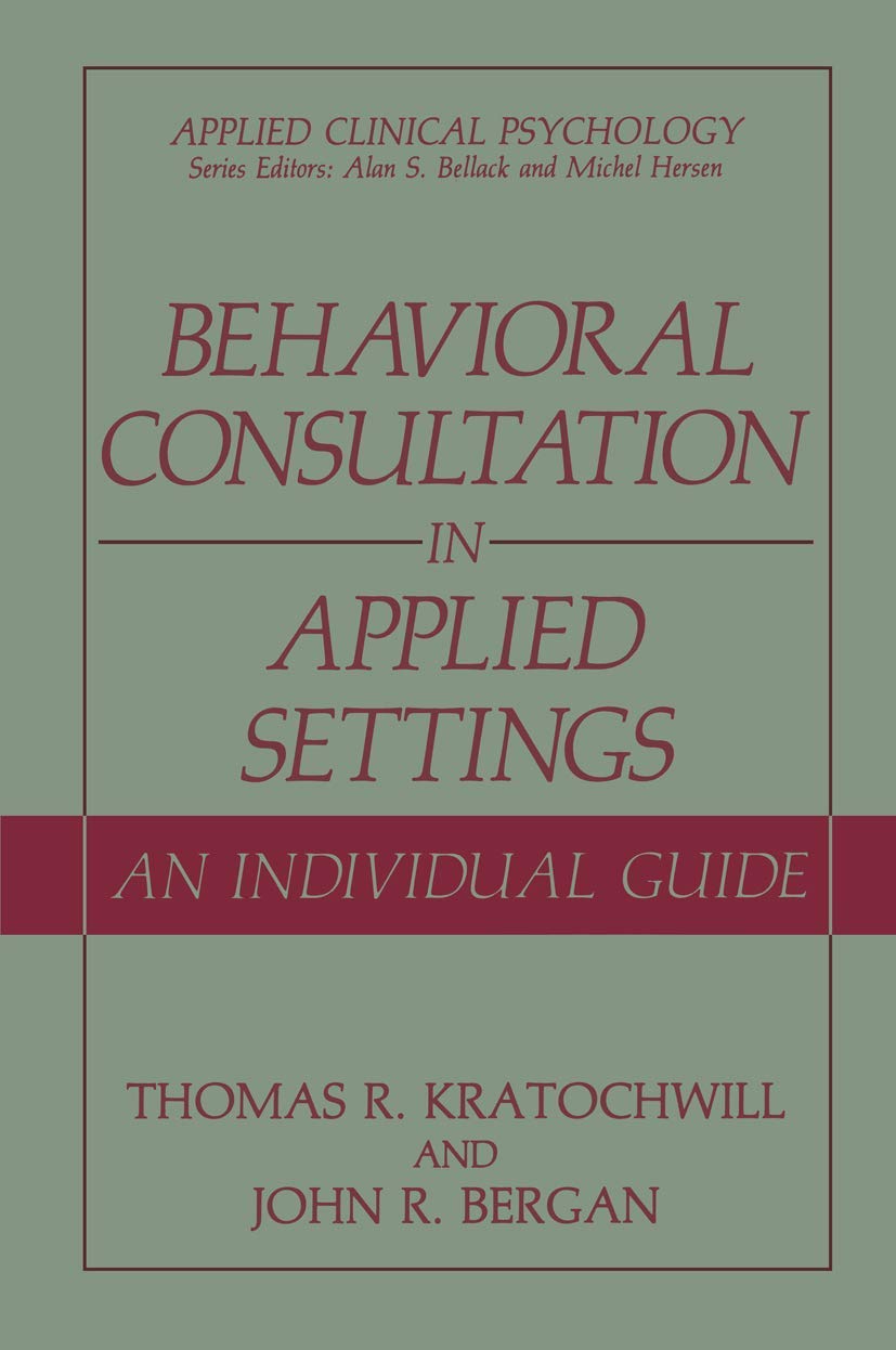 Behavioral Consultation and Therapy: An Individual Guide,New
