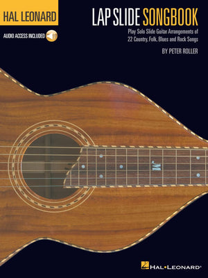 Hal Leonard Lap Slide Songbook: Play Solo Slide Guitar Arrangements of 22 Country, Folk, Blues and Rock Songs,New