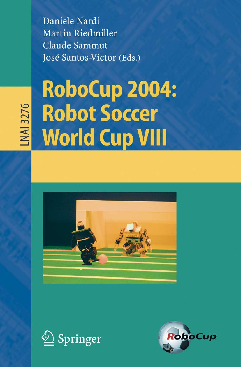 RoboCup 2004: Robot Soccer World Cup VIII (Lecture Notes in Computer Science, 3276),Used