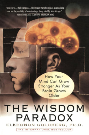 The Wisdom Paradox: How Your Mind Can Grow Stronger As Your Brain Grows Older,Used