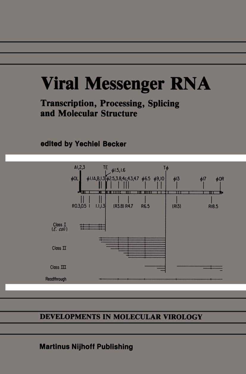 Viral Messenger RNA: Transcription, Processing, Splicing and Molecular Structure (Developments in Molecular Virology, 7),Used