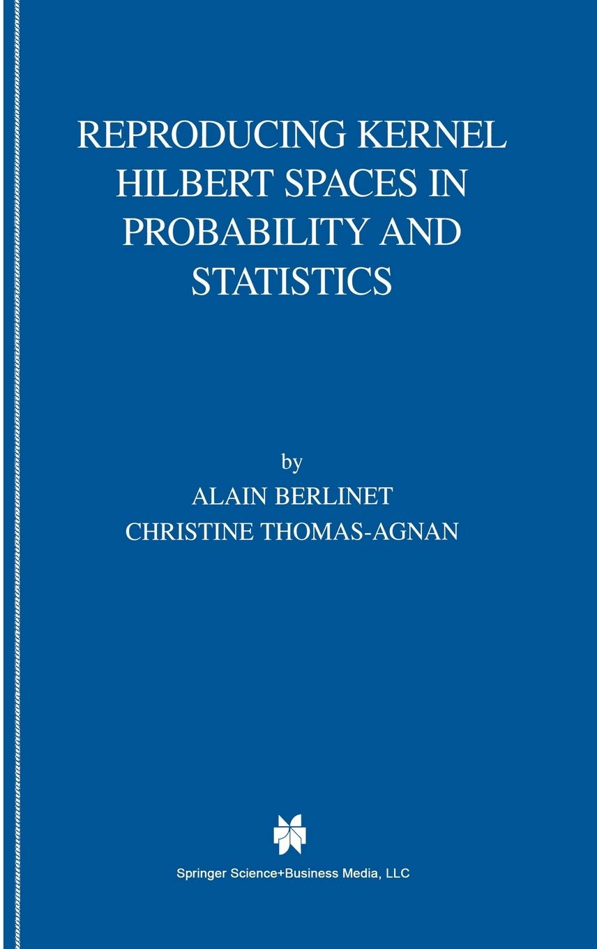 Reproducing Kernel Hilbert Spaces in Probability and Statistics,Used