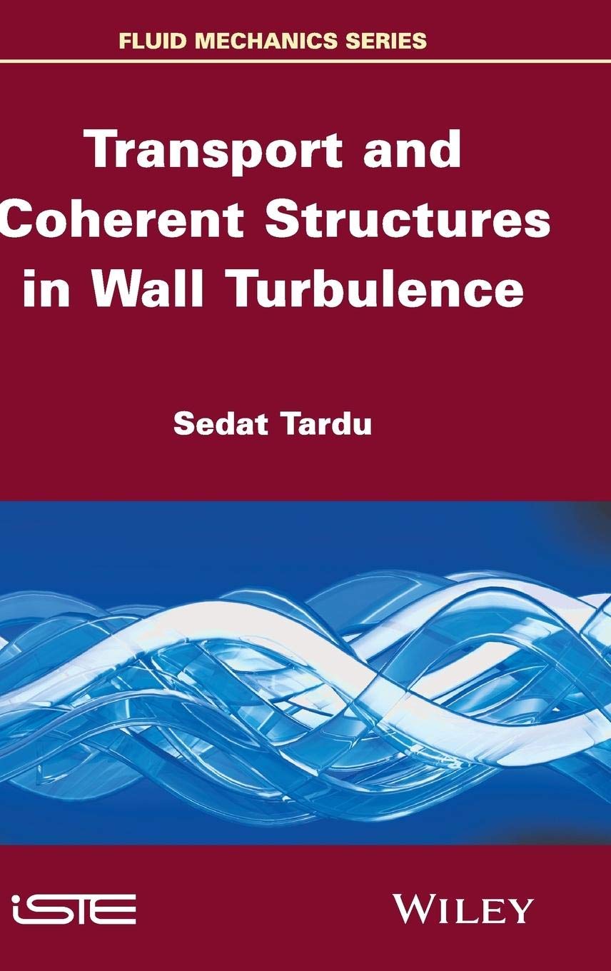 Transport And Coherent Structures In Wall Turbulence (Fluid Mechanics),Used