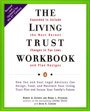 The Living Trust Workbook: How You and Your Legal Advisors Can Design, Fund, and Maintain Your Living Trust Plan and Secure Your,Used