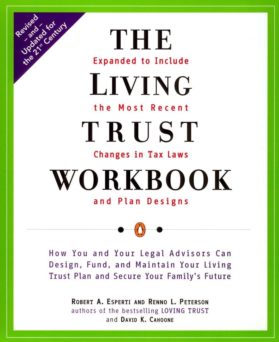 The Living Trust Workbook: How You and Your Legal Advisors Can Design, Fund, and Maintain Your Living Trust Plan and Secure Your,Used