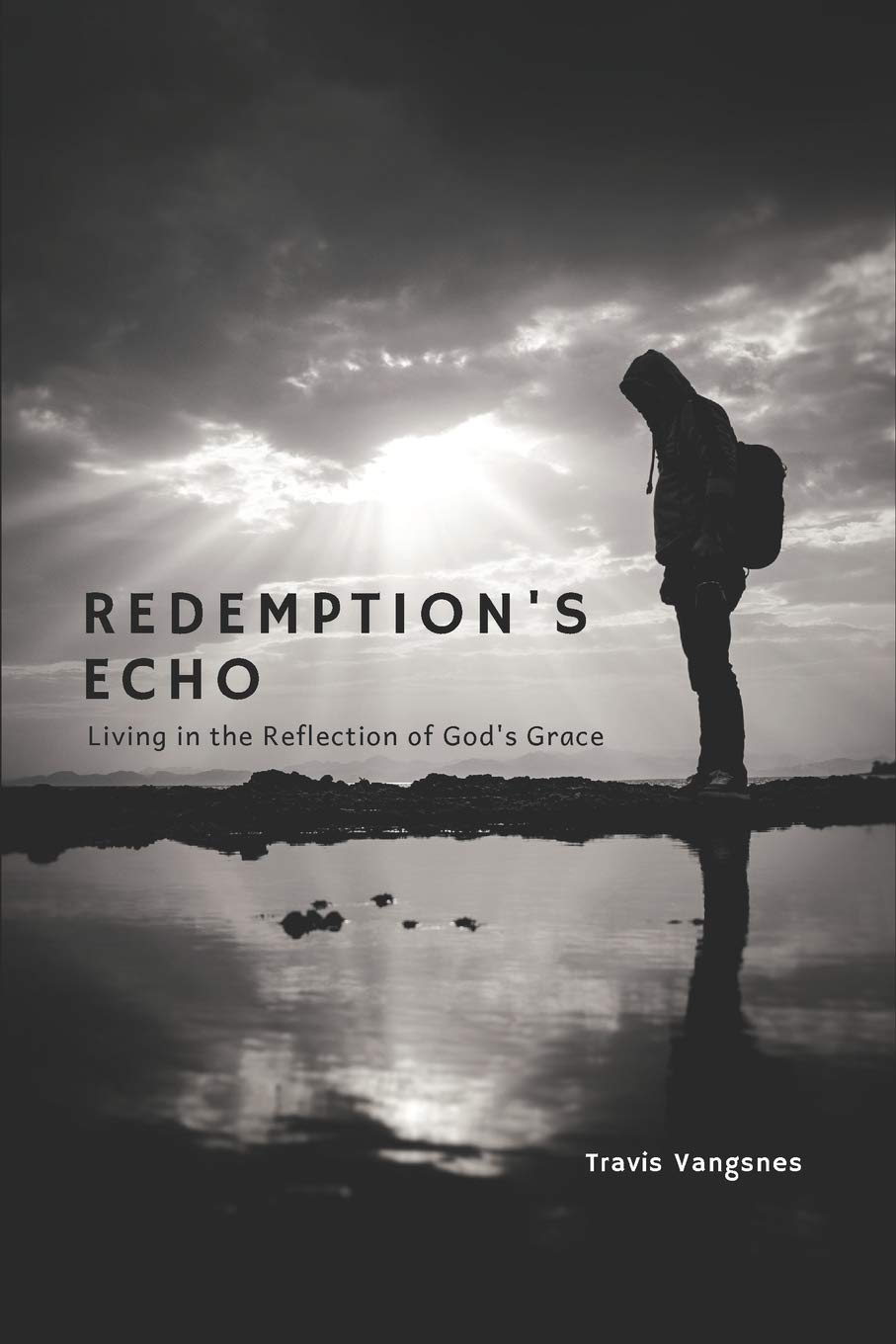 Redemption's Echo: Living in the Reflection of God's Grace,Used