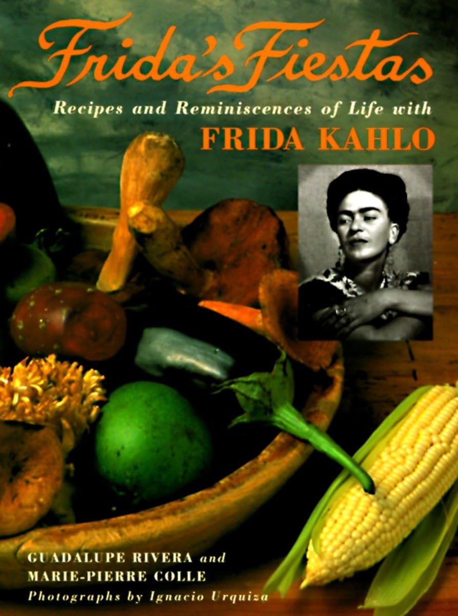 Frida's Fiestas: Recipes and Reminiscences of Life with Frida Kahlo: A Cookbook,Used