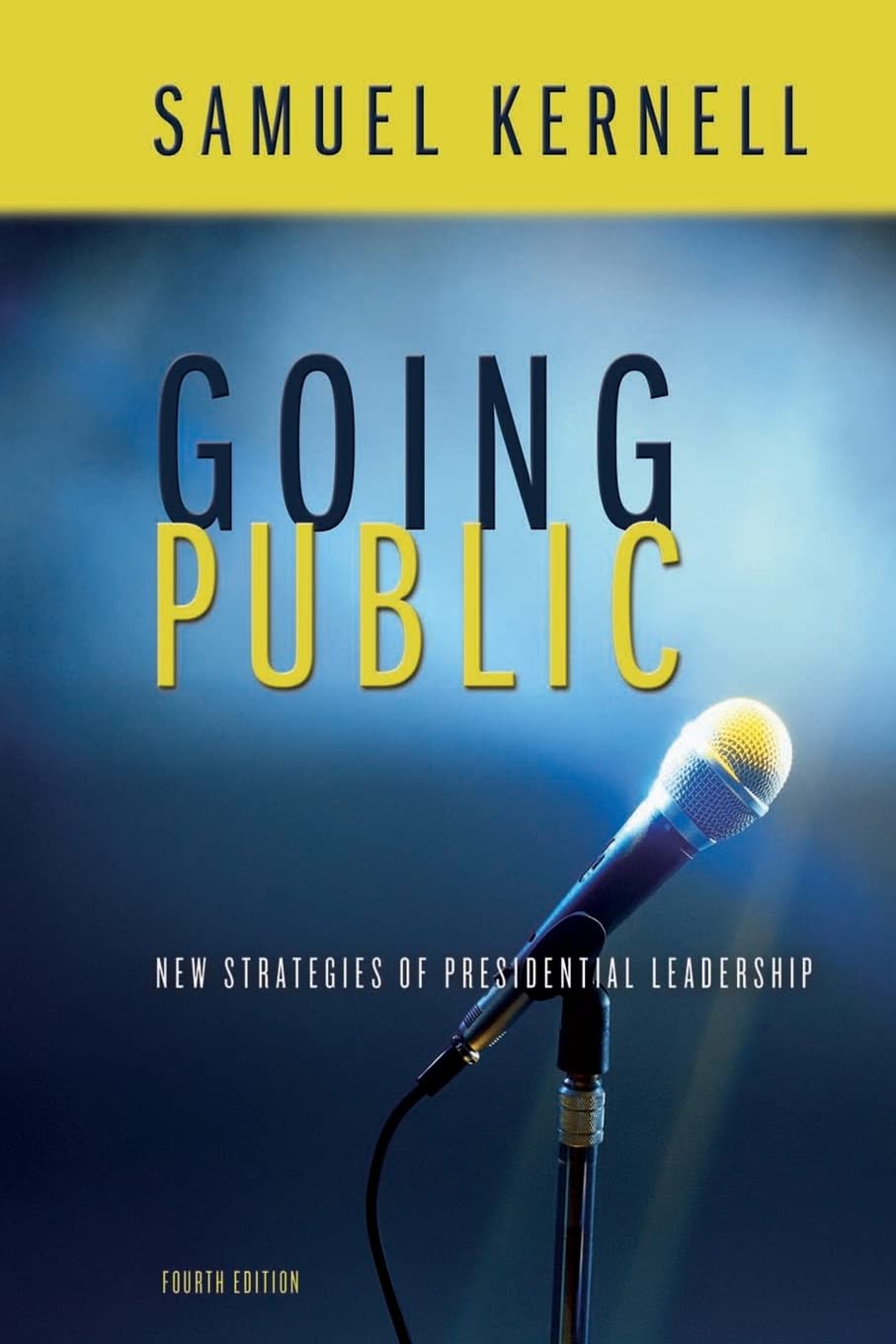 Going Public: New Strategies of Presidential Leadership,New