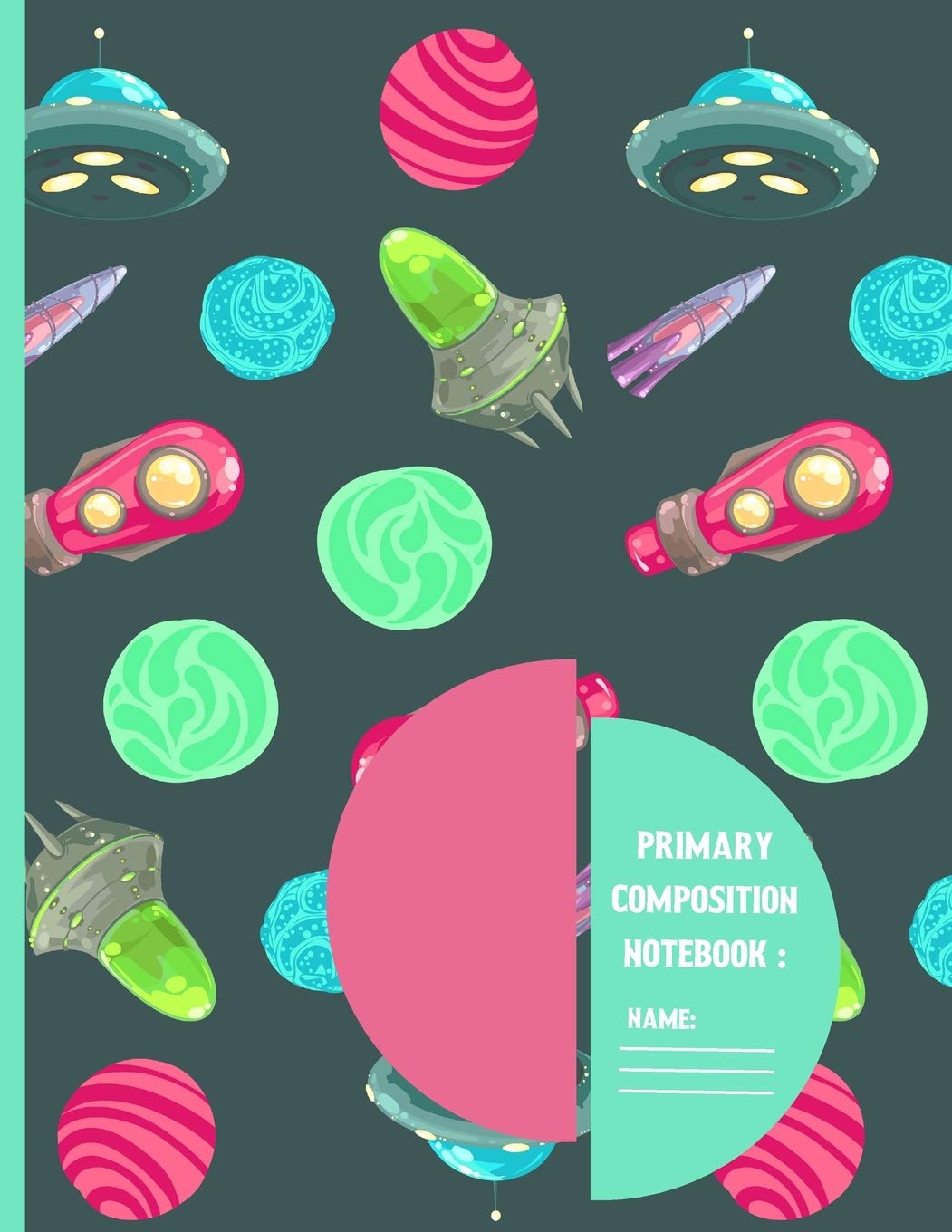 Primary Composition Notebook: Oracle Space UFO cute & elegant Story Paper to write in.,Used