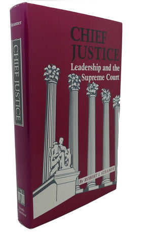 Chief Justice: Leadership and the Supreme Court
