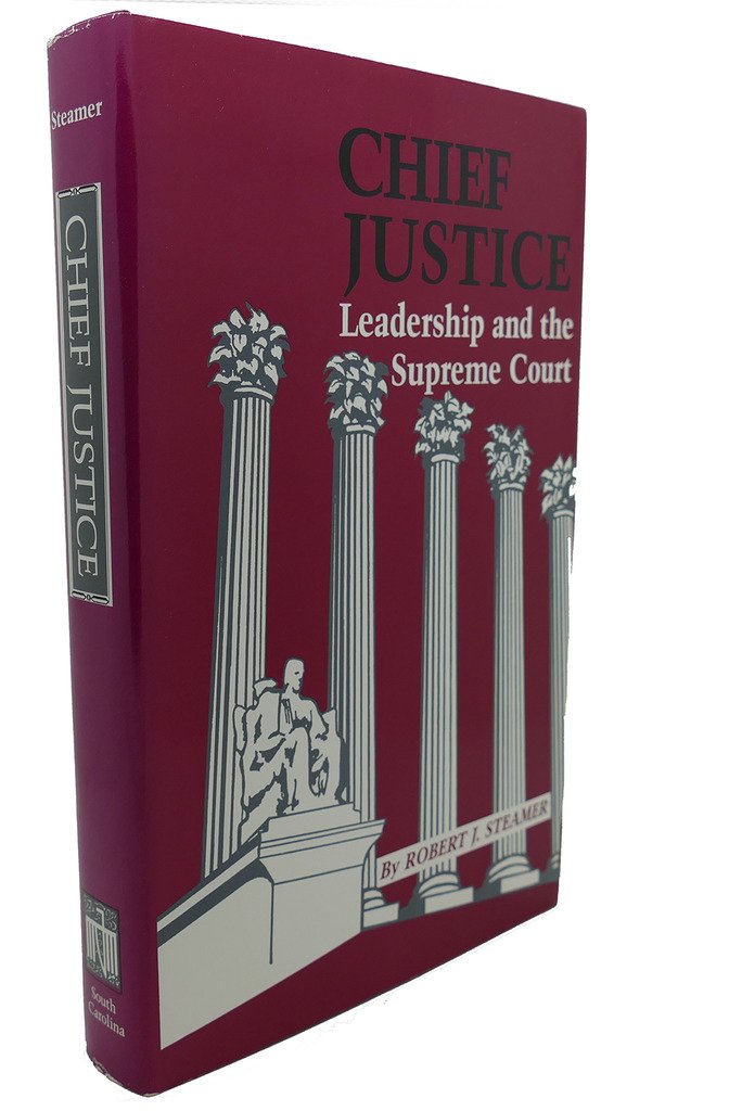 Chief Justice: Leadership and the Supreme Court
