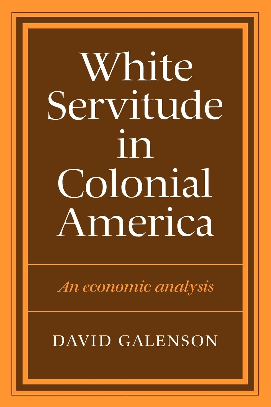 White Servitude in Colonial America: An economic analysis,Used