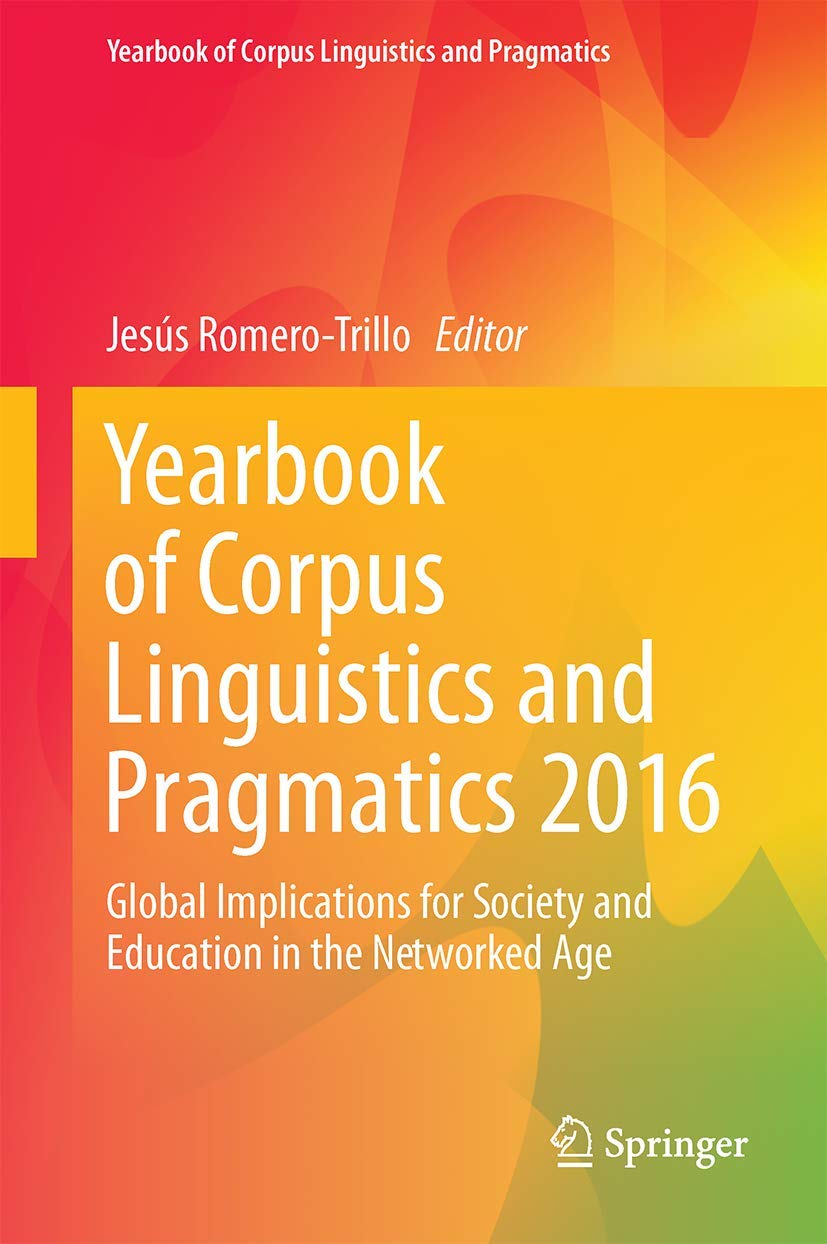 Yearbook of Corpus Linguistics and Pragmatics 2016: Global Implications for Society and Education in the Networked Age (Yearbook,Used